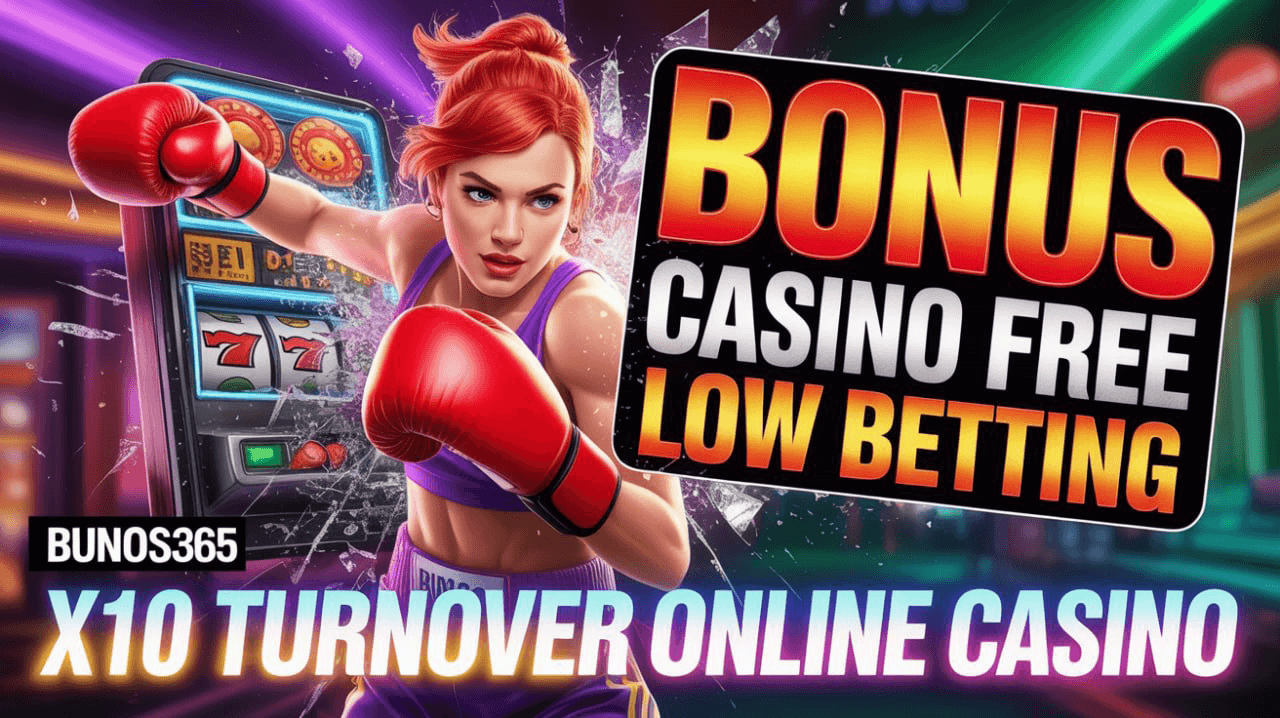 Casino Free Bunos – x10 Turnover Online Casino